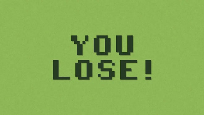 you lose the game
