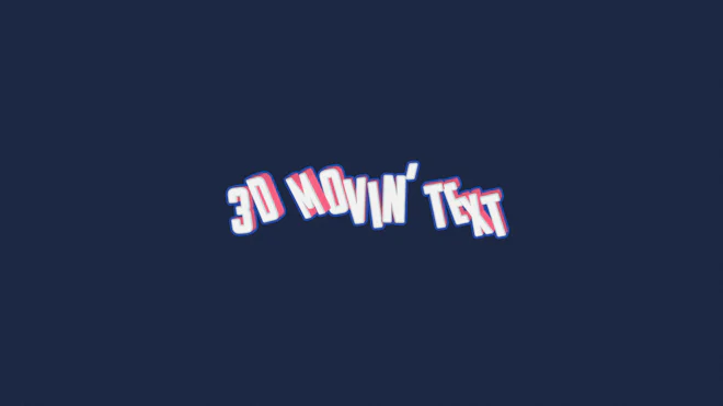 3D Movin' Text